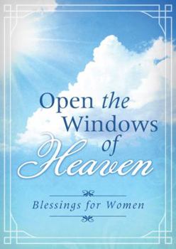 Paperback Open the Windows of Heaven: Blessings for Women Book