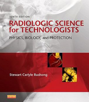 Hardcover Radiologic Science for Technologists: Physics, Biology, and Protection Book