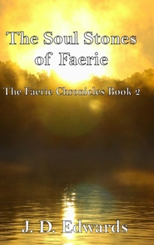 The Soul Stones of Faerie - Book #2 of the Faerie Chronicles