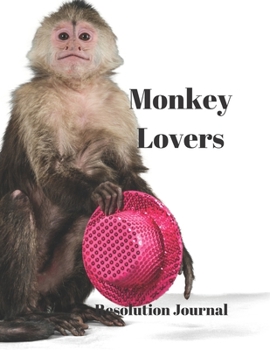 Paperback Monkey Lovers Resolution Journal: 130 Page Journal with Inspirational Quotes on each page. Ideal Gift for Family and Friends. Undated so can be used a Book