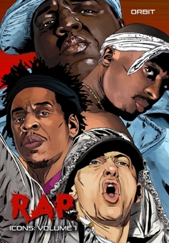 Orbit: RAP Icons: Tupac Shaur, The Notorious B.I.G., Jay-Z and Eminem