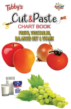 Paperback Tubbys Cut & Paste Chart Book Fruits, Vegetables, Balanced Diet & Vitamin Book