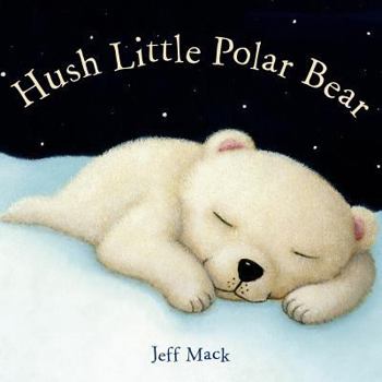 Board book Hush Little Polar Bear: A Picture Book