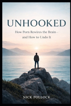 Paperback Unhooked: How Porn Rewires the Brain-and How to Undo It Book