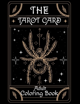 The Tarot Card Adult Coloring Book: Enjoyed Finding better Coloring Experience in the tarot cards.
