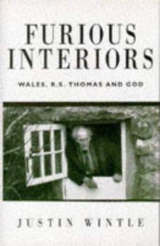 Hardcover Furious Interiors: Wales, R. S. Thomas, and God Book