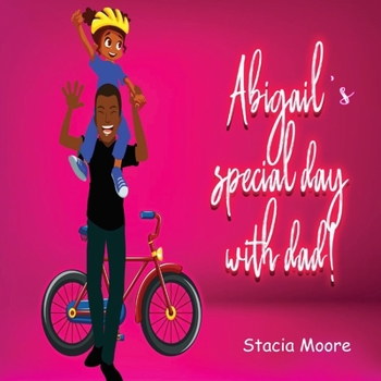 Paperback Abigail's Special Day with Dad! Book