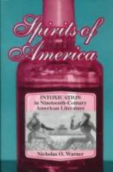 Spirits of America: Intoxication in Nineteenth-Century American Literature