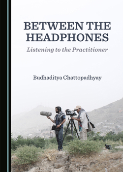 Hardcover Between the Headphones: Listening to the Practitioner Book