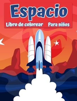 Paperback Libro para colorear del espacio para ni?os: Fant?stico espacio exterior para colorear con planetas, astronautas, naves espaciales, cohetes [Spanish] Book