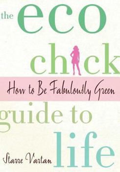 Paperback The Eco Chick Guide to Life Book