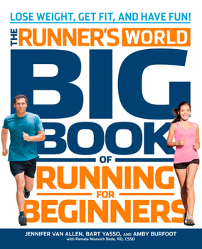 Paperback The Runner's World Big Book of Running for Beginners: Lose Weight, Get Fit, and Have Fun Book