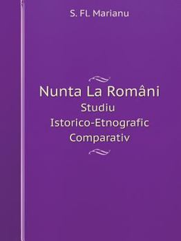 Paperback Nunta La Rom?ni Studiu Istorico-Etnografic Comparativ [Romanian] Book