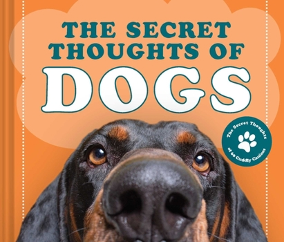 Hardcover The Secret Thoughts of Dogs Book