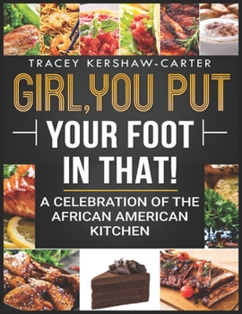 Paperback Girl, you put your foot in that!: A Celebration of Soul food Cooking [Large Print] Book