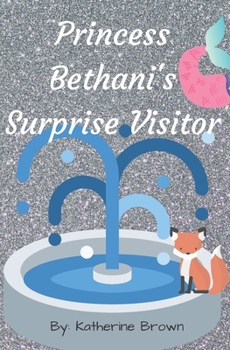 Paperback Princess Bethani's Surprise Visitor Book