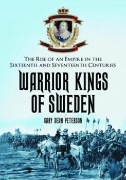 Paperback Warrior Kings of Sweden: The Rise of an Empire in the Sixteenth and Seventeenth Centuries Book