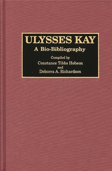 Hardcover Ulysses Kay: A Bio-Bibliography Book