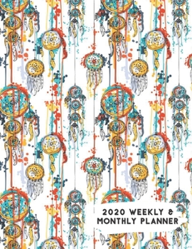 Paperback 2020 Weekly & Monthly Planner: Red Yellow Blue Splattered Dream Catcher Calendar & Journal Book