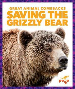 Saving the Grizzly Bear - Book  of the Great Animal Comebacks