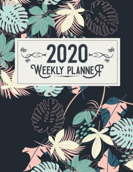 2020 Weekly Planner: Cute Floral Daily Monthly Agenda Schedule Organizer Goals Calendar Logbook Reminder 52 Week Personal Journal 12 Months Jan 1 2020 to Dec 2020 Calendar Diary
