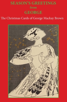 Hardcover Seasons Greetings from George: The Christmas Cards of George MacKay Brown Book