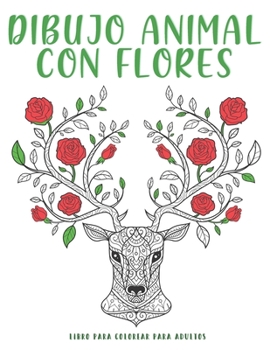 Paperback Dibujo Animal Con Flores: 50 ilustraciones ÚNICAS de flores y naturaleza - libro para colorear anti estrés. [Spanish] Book