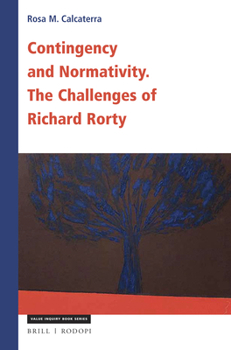 Paperback Contingency and Normativity: The Challenges of Richard Rorty Book