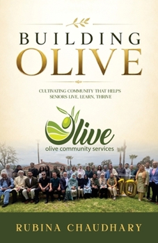 Paperback Building Olive: Cultivating Community That Helps Seniors Live, Learn, Thrive Book