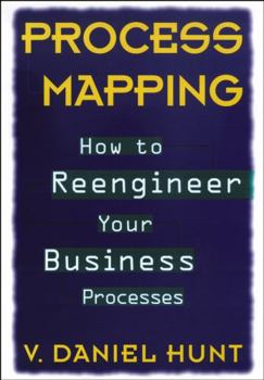 Hardcover Process Mapping: How to Reengineer Your Business Processes Book