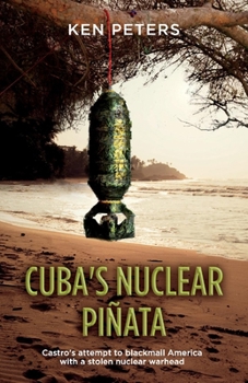 Paperback Cuba's Nuclear Pinata: Castro's Attempt to Blackmail America with a Stolen Nuclear Warhead Book