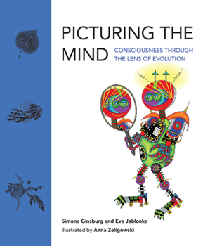 Hardcover Picturing the Mind: Consciousness Through the Lens of Evolution Book