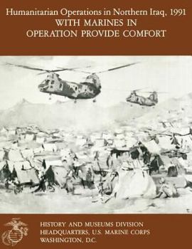 Paperback Humanitarian Operations in Northern Iraq, 1991 with Marines in Operation Provide Comfort Book