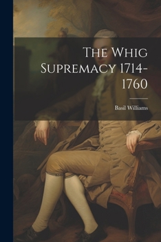 Paperback The Whig Supremacy 1714-1760 Book