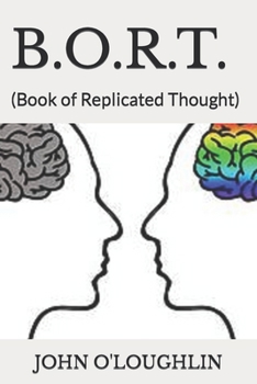 Paperback B.O.R.T.: (Book of Replicated Thought) Book