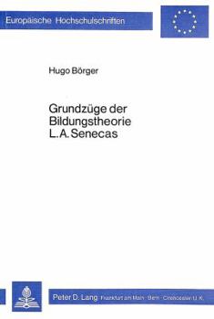 Paperback Grundzuege Der Bildungstheorie L.A. Senecas [German] Book