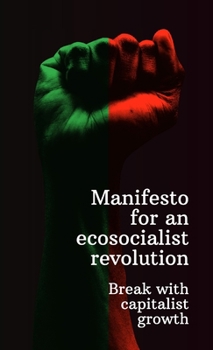 Paperback Manifesto for an ecosocialist revolution - Break with capitalist growth Book