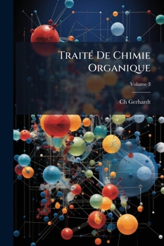 Paperback Traité De Chimie Organique; Volume 3 [French] Book
