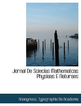 Paperback Jornal de Sciecias Mathematcas Physiaas E Naturaes [Portuguese] Book