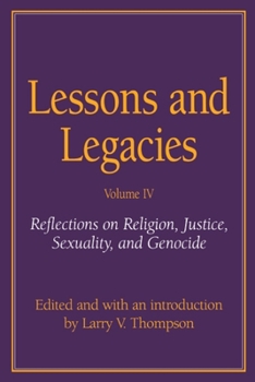 Paperback Lessons and Legacies IV: Reflections on Religion, Justice, Sexuality, and Genocide Volume 4 Book