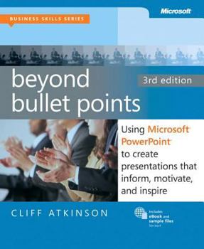 Paperback Beyond Bullet Points, 3rd Edition: Using Microsoft PowerPoint to Create Presentations That Inform, Motivate, and Inspire Book