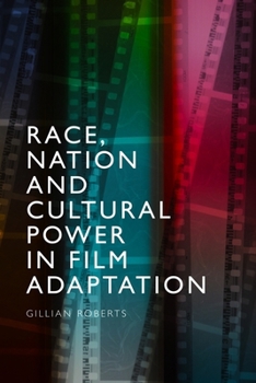 Hardcover Race, Nation and Cultural Power in Film Adaptation Book