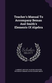 Hardcover Teacher's Manual To Accompany Beman And Smith's Elements Of Algebra Book