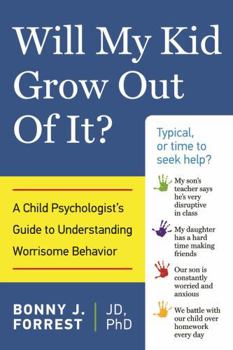 Misc. Will My Kid Grow Out of It?: A Child Psychologist's Guide to Understanding Worrisome Behavior Book