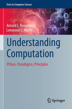 Paperback Understanding Computation: Pillars, Paradigms, Principles Book