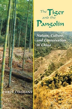 The Tiger and the Pangolin: Nature, Culture, and Conservation in China