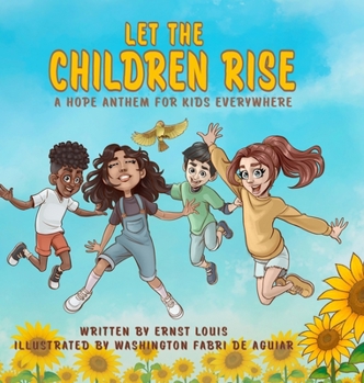 Hardcover Let the Children Rise: A Hope Anthem for Kids Everywhere [Large Print] Book