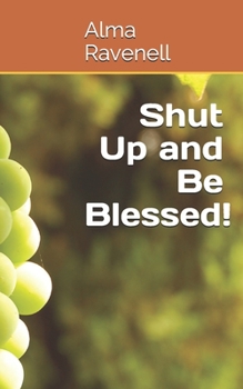 Paperback Shut Up and Be Blessed! Book