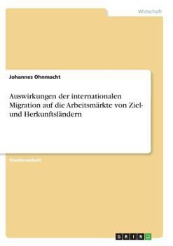 Paperback Auswirkungen der internationalen Migration auf die Arbeitsmärkte von Ziel- und Herkunftsländern [German] Book