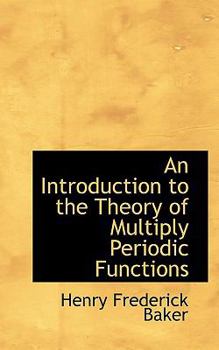 An Introduction to the Theory of Multiply Periodic Functions